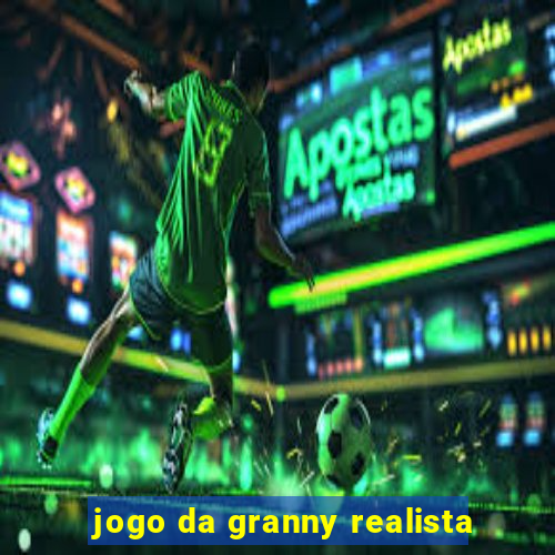 jogo da granny realista